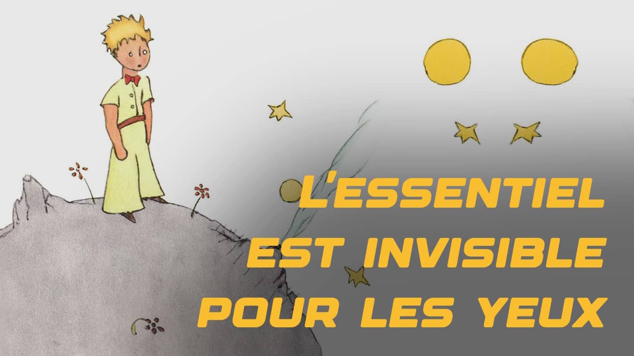 L'essentiel est invisible pour les yeux : origine et signification