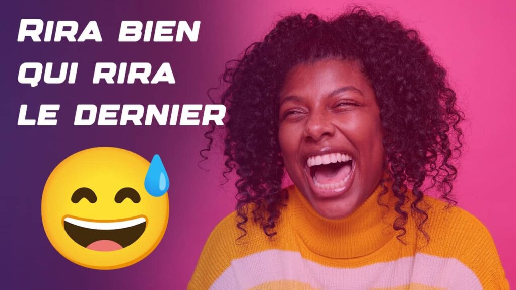 rira bien qui rira le dernier : expression
